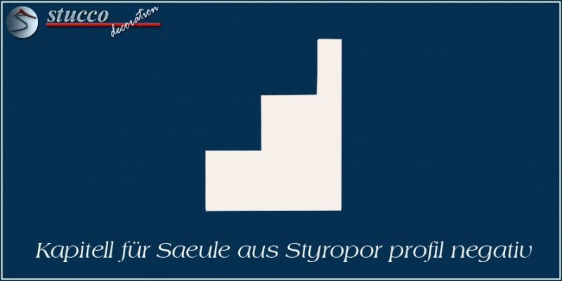 Kapitell für Säule aus Styropor Profil Negativ