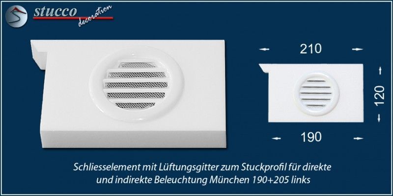 Schließelement mit Lüftungsgitter zum Stuckprofil für direkte und indirekte Beleuchtung München 190+205 links