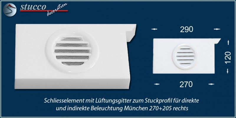 Schließelement mit Lüftungsgitter zum Stuckprofil für direkte und indirekte Beleuchtung München 270+205 rechts